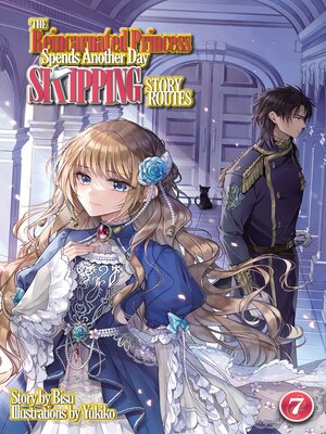cover image of The Reincarnated Princess Spends Another Day Skipping Story Routes, Volume 7